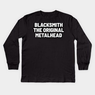 Blacksmith The Original Metalhead Kids Long Sleeve T-Shirt